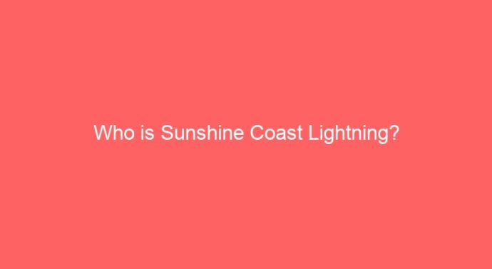 Who is Sunshine Coast Lightning?
